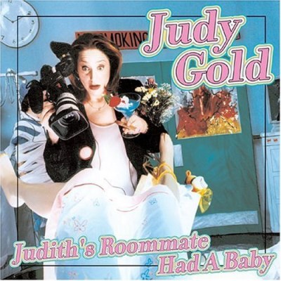 Judy Gold/Judith's Roommate Had A Baby